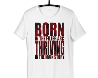 Born in the Filler Arc T-Shirt: Motivational Anime Gift