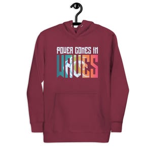 Power Comes in Waves Unisex Hoodie | Aesthetic Surf Hoodie | Ocean Wave Sweatshirt | Cozy Graphic Hoodie for Men Women | Beachwear Gift