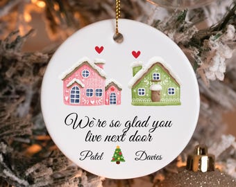 Custom Neighbors Christmas Ornament, We&#39;re So Glad You Live Next Door, Neighbors Christmas Ornament, Cute thank you gift for neighbor
