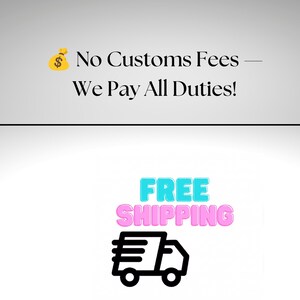 May include: A graphic design featuring a money bag emoji followed by the black text No Customs Fees &mdash; We Pay All Duties! Below this, the words FREE SHIPPING appear in cyan and pink, accompanied by a black icon of a moving delivery truck.