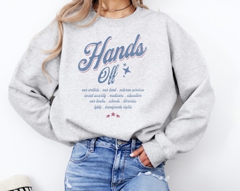 Hands Off Sweatshirt: Political Rights Tee