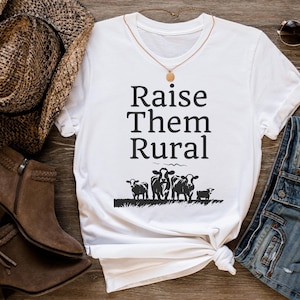 Raise Them Rural T-Shirt: Farm & Homestead Life