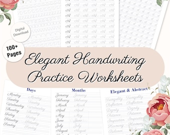 May include: Digital download of elegant handwriting practice worksheets. The pages include practice for shapes, strokes, letters, days, months, and elegant words. The image shows a floral design with the text "100+ Pages".