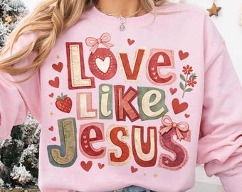 Love Like Jesus PNG – Christian Valentine Faith Design for T-Shirts (Digital Download)