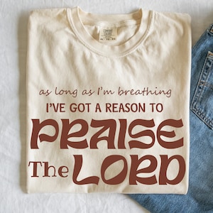 As Long As I&#39;m Breathing I&#39;ve Got a Reason to Praise Shirt, Christian Worship T Shirt, Praise the Lord Jesus Shirt,Retro Christian Shirt