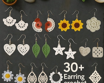 May include: A selection of crochet earrings in diverse designs and hues, such as white hearts, green leaves, yellow sunflowers, and white stars. The image includes the text "30+ Earring crochet patterns".