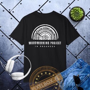 Woodwork / Carpentry T-Shirt - Carpenter T-Shirt- Gift for Woodworkers- Woodworker T-Shirt- Carpenter Gift- Woodworking Gift