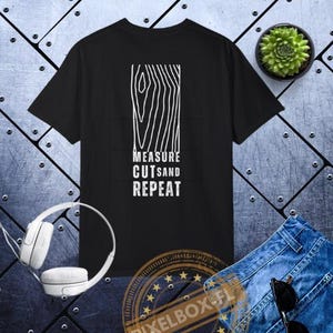 Woodwork and Carpentry T-Shirt - Carpenter T-Shirt- Gift for Woodworkers- Woodworker T-Shirt- Carpenter Gift- Gift for Dad- Unisex Tee