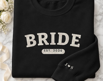 Bride Sweatshirt with Est Year, Bride to Be Crewneck with Initials on Sleeve, Engagement Gift, Bachelorette and Bridal Shower Gift