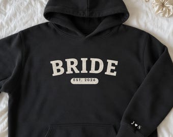 Bride Hoodie with Est Year, Bride to Be Hooded Sweatshirt with Initials on Sleeve, Engagement Gift, Bachelorette and Shower Gift
