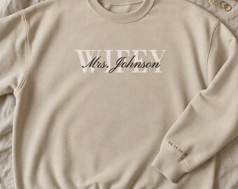 Custom Wifey Sweatshirt with Last Name and Date on Sleeve, Personalized Mrs Gift for Bride, Newlywed Honeymoon and Bridal Shower Gift
