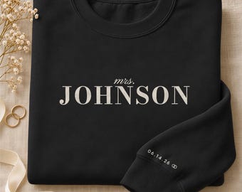 Custom Mrs Sweatshirt with Last Name and Date on Sleeve, Personalized Newlywed Gift for Bride, Honeymoon and Bridal Shower Gift