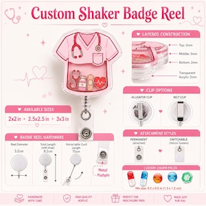May include: A custom shaker badge reel shaped like a pink scrub top with a stethoscope, pill bottle, bandage, and heart graphic. The display includes layered construction details, clip options, hardware measurements in cm, and custom charm pieces.
