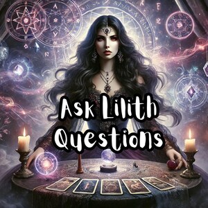 May include: A woman with long dark hair sits at a table with a crystal ball, tarot cards, and candles. The text "Ask Lilith Questions" is written in white letters on a black background.