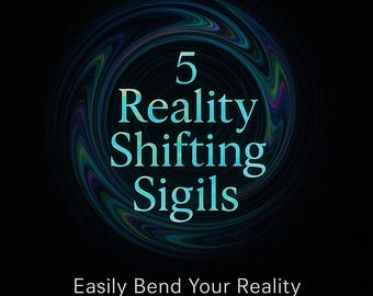 May include: A digital graphic on a black background with the text "5 Reality Shifting Sigils" in light blue. The text is surrounded by a swirling, colorful design. Below the text is the phrase "Easily Bend Your Reality".