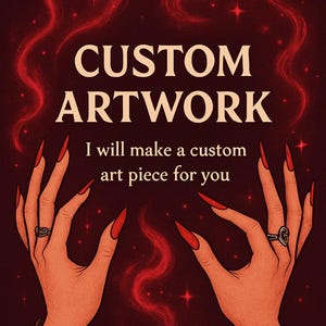 Puede incluir: Ilustración con el texto "CUSTOM ARTWORK" y "I will make a custom art piece for you." La imagen presenta dos manos con uñas largas rojas, adornadas con anillos y pulseras, sobre un fondo rojo oscuro con acentos rojos arremolinados y estrellas.