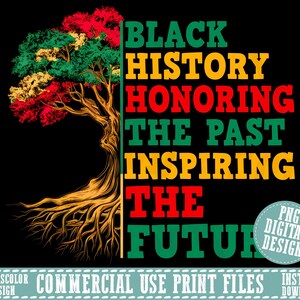 May include: Black History design featuring a tree with roots and colorful leaves in red, green, and yellow. The text reads "BLACK HISTORY HONORING THE PAST INSPIRING THE FUTURE" in bold, colorful letters on a black background.