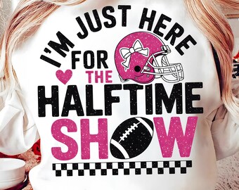 I'm Just Here For Halftime Show Sparkly Faux Sequins Team Halftime PNG, Team Halftime, Retro Coquette Varsity Football Glitter, PNG File