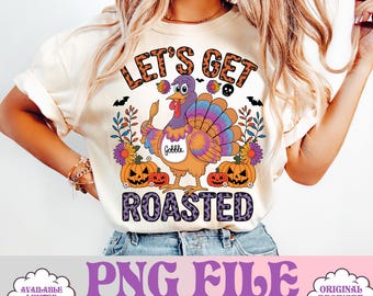 Let's Roasted Png, Thanksgiving Turkey png, Thanksgiving png, Turkey Day, Thankful png, Thanksgiving clipart, sublime design, Fall Png