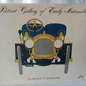 May include: A vintage illustration of a black car with yellow headlights and a blue and pink interior. The title "Portrait Gallery of Early Automobiles" is at the top of the image. The text "Clarence P. Hornung" is at the bottom of the image.