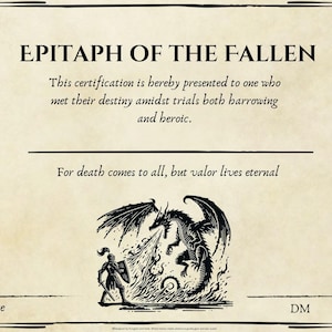 May include: A certificate titled "Epitaph of the Fallen" with decorative borders. The certificate features text and a black and white illustration of a dragon battling a knight. The text includes phrases like "valor lives eternal".