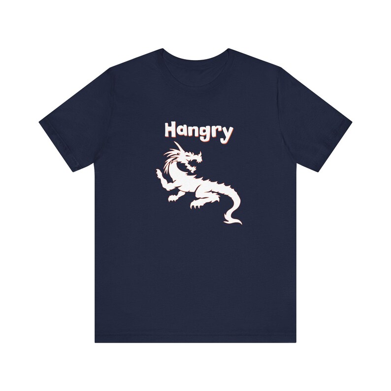 Hangry Dragon Funny Tshirt Holiday Party Hungry Teenager Masculine Man