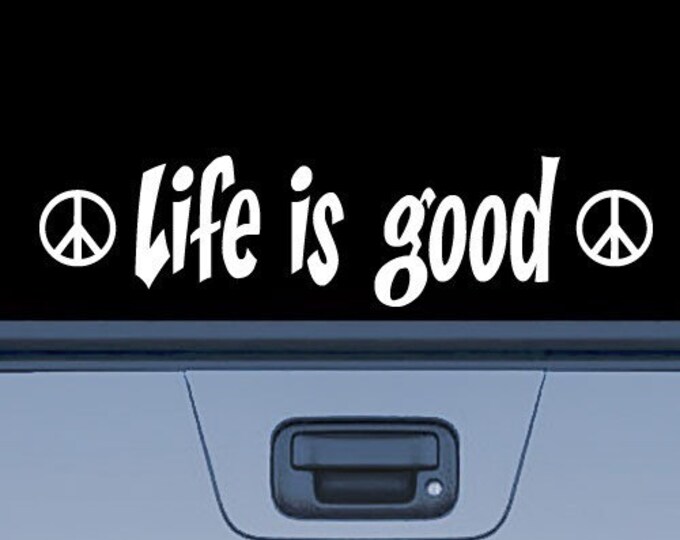LIFE IS GOOD Vinyl Decal Sticker 2 Bonus Peace Sign Etsy