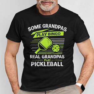 Funny Pickleball Grandpa Shirt, Real Grandpas Play Pickleball Tee, Pickleball Gift for Grandpa, Retirement Gift for Dad, Papas Sport Tee