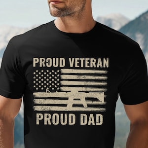 Proud Veteran Proud Dad Shirt, Gift for Veteran Dad, Military Father&#39;s Day T-Shirt, Independence Day Gift, Veterans Day Gift