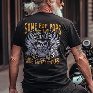 Camiseta divertida para abuelo motero: Algunos Pop Pops juegan al bingo, los Pop Pops de verdad conducen motocicletas, regalo para abuelo motero, camiseta para abuelos nuevos.