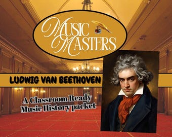 Music Masters: Ludwig van Beethoven – 8-Page Composer Study Packet