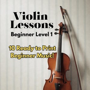 May include: A brown violin with a bow leans against a wall. The text "Violin Lessons Beginner Level 1" and "10 Ready to Print Beginner Music!" is displayed in black and yellow.