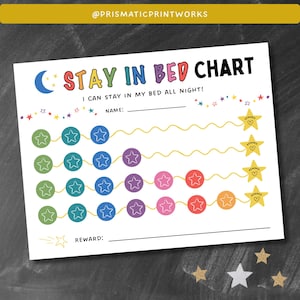 May include: A white "Stay in Bed Chart" with colorful text and star graphics. The chart includes the text "I can stay in my bed all night!" and spaces for a name and reward. The chart has a moon and star theme.