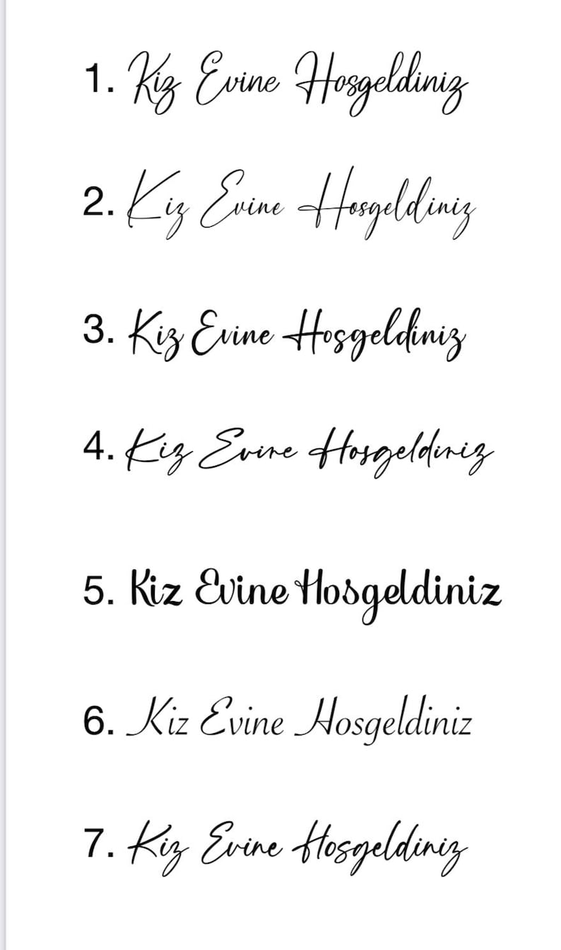 May include: A white background with black text that reads "Kiz Evine Hosgeldiniz" repeated seven times, each time with a number from 1 to 7 preceding the text.