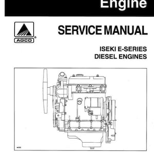 以下が含まれることがあります： AGCOのロゴが入った「Engine」というタイトルの白いサービスマニュアル。このマニュアルには、Iseki Eシリーズディーゼルエンジンの詳細な図が含まれています。「SERVICE MANUAL」というテキストが大きく表示されています。