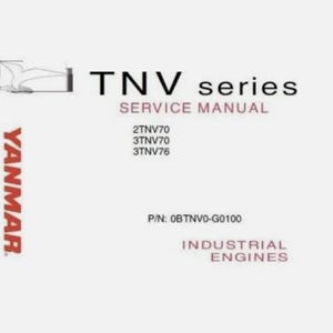 Service Repair Manual for Yanmar TNV Series 2TNV70 , 3TNV70 , 3TNV76 Engine.