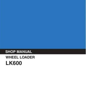 KOBELCO LK600 WHEEL LOADER service workshop manual