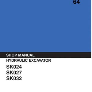 May include: A shop manual for a hydraulic excavator. The cover is blue with the Kobelco logo at the top left and the number 64 at the top right. The title "SHOP MANUAL" is above "HYDRAULIC EXCAVATOR". The models SK024, SK027, and SK032 are listed.