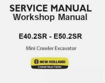 New Holland E40.2SR, E50.2SR Mini Crawler Excavators Service Repair Manual