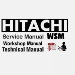 Może przedstawiać: Na białym tle czarny tekst "HITACHI" pogrubioną czcionką. Poniżej tekst: "Service Manual", "Workshop Manual" i "Technical Manual". Litery "WSM" po prawej stronie. Ikona PDF i osoba czytająca książkę również obecne.