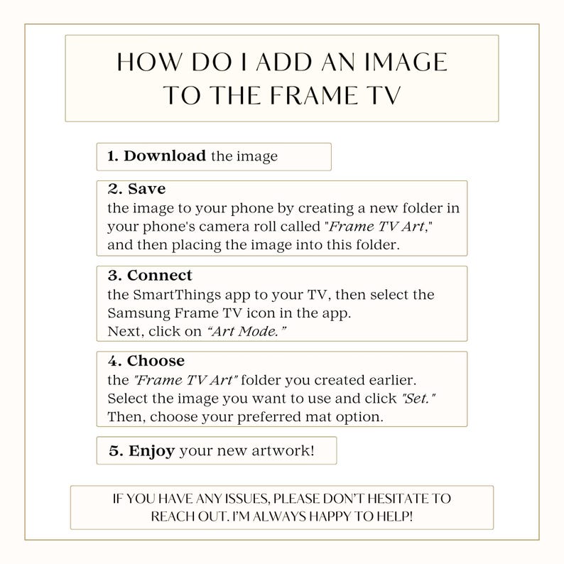 May include: A white background with black text explaining how to add an image to a Samsung Frame TV. The steps include downloading, saving, connecting, choosing, and enjoying the image on the TV.