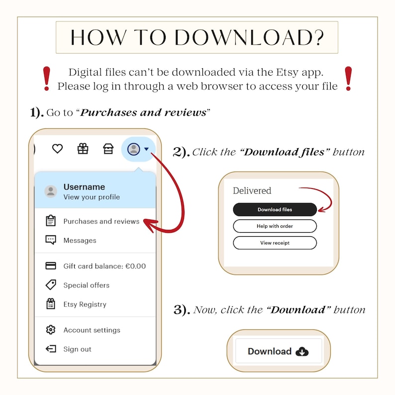 May include: A screenshot of a mobile phone showing how to download digital files from Etsy. The Etsy app interface is shown with the Purchases and reviews option highlighted. The second screenshot shows the Download files button on the Etsy website. The third screenshot shows the Download button on the Etsy website.