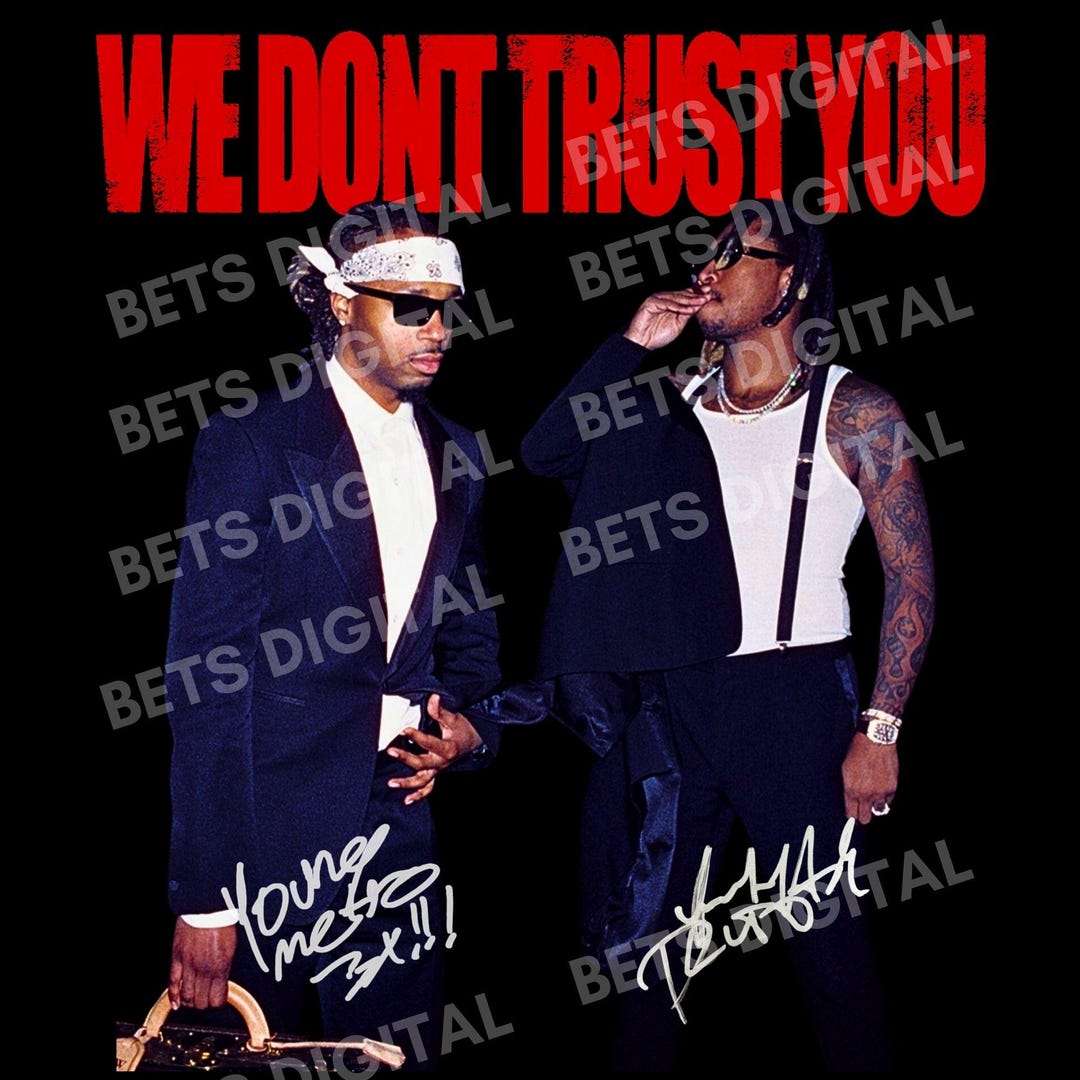 We Don't Trust You Future & Metro Boomin PNG, Rap Merch, Rap