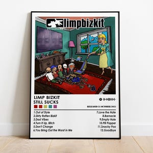 May include: A digital album cover for the band Limp Bizkit's album "Still Sucks". The cover features a cartoon illustration of the band members in a living room with a woman vacuuming. The album title is printed in black text on a white background. The album tracklist is printed below the title.