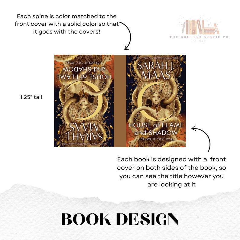 May include: Two books with matching spines, each 1.25 inches tall, featuring the title "House of Flame and Shadow" by Sarah J. Maas. The covers have a gold and dark blue design. The text "Book Design" is at the bottom.