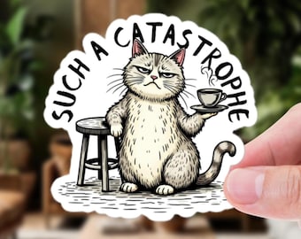 Such a Catastrophe Grumpy Cat Coffee Sticker – Funny Cat Lover Design