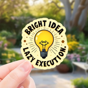 Bright Idea, Lazy Execution Lightbulb Sticker – Witty Minimalist Humor