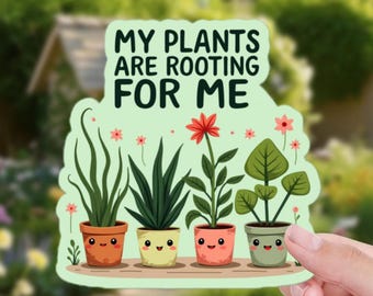 Sticker My Plants Are Rooting for Me – Schattige cartoon-plantpotten | Positieve sticker voor plantenliefhebbers en geestelijke gezondheid