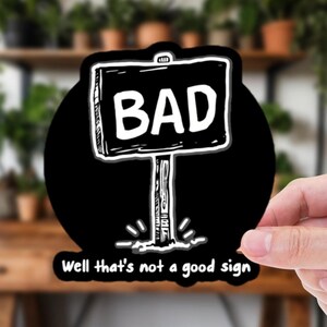Well That’s Not a Good Sign Funny Vinyl Sticker – Minimalist White Line Art on Black
