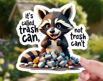 Trash Can, Not Trash Can't Raccoon Sticker – AI-Generated Trash Panda Art